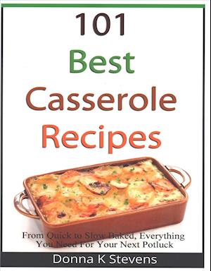 101 Best Casserole Recipes