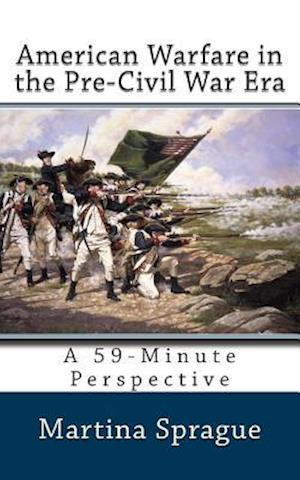 American Warfare in the Pre-Civil War Era