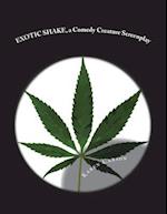 Exotic Shake, a Comedy Creature Screenplay