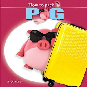 How to Pack a Pig