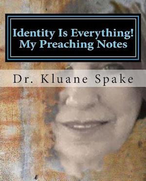 Identity Is Everything! My Preaching Notes