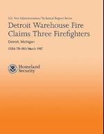 Detroit Warehouse Fire Claims Three Firefighters- Detroit, Michigan