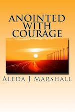 Anointed with Courage