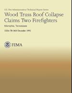 Wood Truss Roof Collapse Claims Two Firefighters- Memphis, Tennessee