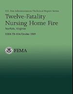 Twelve-Fatality Nursing Home Fire- Norfolk, Virginia