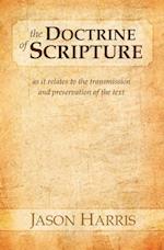 The Doctrine of Scripture: As it relates to the transmission and preservation of the text 