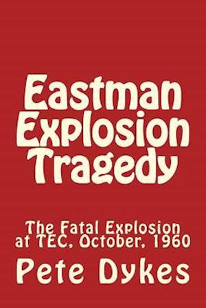 Eastman Explosion Tragedy