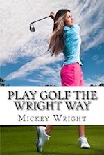 Play Golf the Wright Way