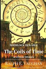 Sherlock Holmes: The Coils of Time & Other Stories 