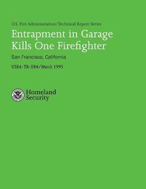 Entrapment in Garage Kills One Firefighter- San Francisco, California