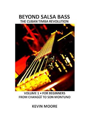 Beyond Salsa Bass: The Cuban Timba Revolution - Latin Bass for Beginners