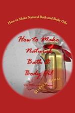 How to Make Natural Bath and Body Oils