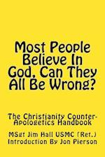 Most People Believe in God, Can They All Be Wrong?