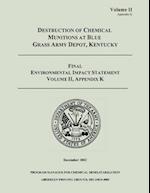 Destruction of Chemical Munitions at Blue Grass Army Depot, Kentucky - Final Environmental Impact Statement, Volume II, Appendix K