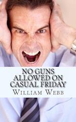 No Guns Allowed on Casual Friday