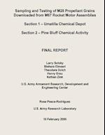Sampling and Testing of M28 Propellant Grains Downloaded from M67 Rocket Motor Assemblies Final Report - Section 1 - Umatilla Chemical Depot; Section