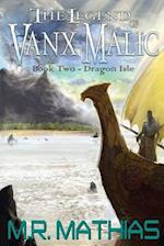 Dragon Isle (the Legend of Vanx Malic)