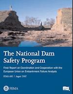 The National Dam Safety Program Final Report on Coordination and Cooperation with the European Union on Embankment Failure Analysis (Fema 602 / August
