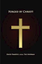 Forged by Christ!
