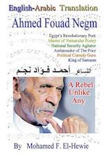 Ahmed Fouad Negm. Egypt's Revolutionary Poet. English-Arabic Translation