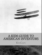 A Kids Guide to American Inventors