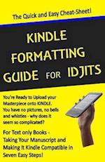 Kindle Formatting Guide for Idjits