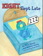 Eight Slept Late