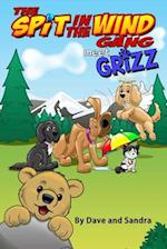 The Spit in the Wind Gang Meet Grizz