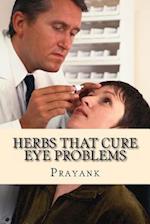 Herbs That Cure Eye Problems