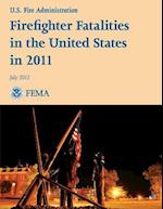 Firefighter Fatalities in the United States in 2011