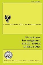 Fire and Arson Investigators' Field Index Directory