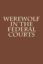 Werewolf in the Federal Courts