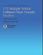 I-75 Multiple Vehicle Collision/Mass Casualty Incident- Collier County, Florida
