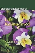 Life Reimagined: A What-If Kind of Love Story 