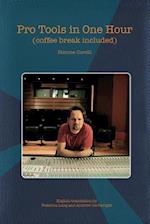 Pro Tools in One Hour (Coffee Break Included)