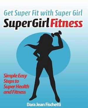 Get Super Fit with Super Girl