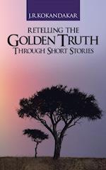 Retelling the Golden Truth Through Short Stories