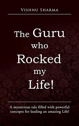 The Guru Who Rocked My Life!