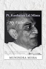 PT. Kanhaiya Lal Misra - My Father