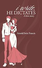 I Write, He Dictates-A Love Story