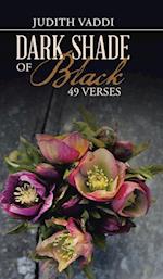 Dark Shade of Black - 49 Verses