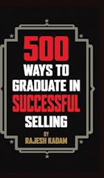 500 Ways to Graduate in Successful Selling