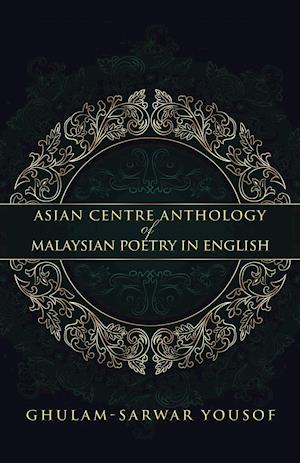 Asian Centre Anthology of Malaysian Poetry in English