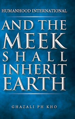 And the Meek Shall Inherit Earth