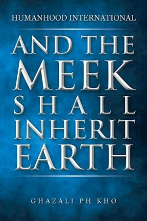 And the Meek Shall Inherit Earth