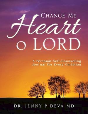 CHANGE MY HEART O LORD