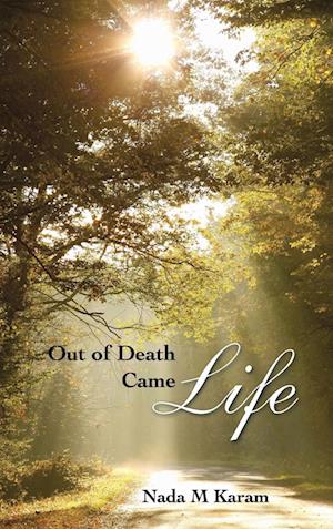 Out of Death Came Life