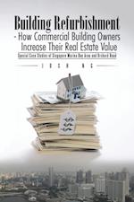 Building Refurbishment - How Commercial Building Owners Increase Their Real Estate Value