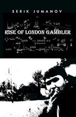 Rise of London Gambler