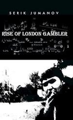 Rise of London Gambler